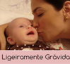 Ligeiramente Grávida – Maria Fernanda