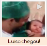 Luisa chegando ao mundo!