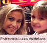 Entrevista Luiza Valdetaro